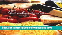 [Download] Cucina Di Calabria: Treasured Recipes and Family Traditions from Southern Italy