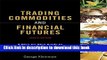 [Popular] Trading Commodities and Financial Futures: A Step-by-Step Guide to Mastering the Markets