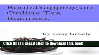 [Popular] Bootstrapping an Online Tea Business Hardcover OnlineCollection