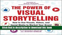 [Download] The Power of Visual Storytelling: How to Use Visuals, Videos, and Social Media to