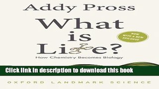 [Popular Books] What is Life?: How Chemistry Becomes Biology Full Online