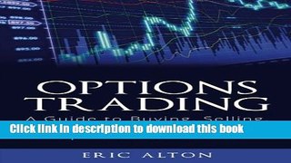 [Popular] Options Trading: A Guide to Buying, Selling, Managing, and Predicting Options Movements