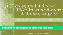 [Download] Cognitive Behavior Therapy: Applying Empirically Supported Techniques in Your Practice