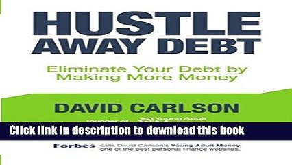 [PDF Kindle] Hustle Away Debt: Eliminate Your Debt by Making More Money Free Books