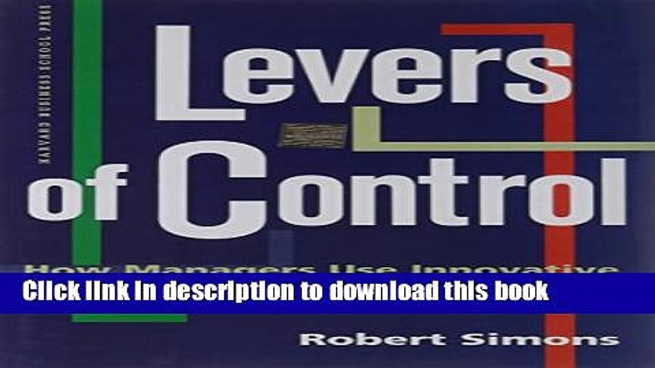 [PDF Kindle] Levers of Control: How Managers Use Innovative Control Systems to Drive Strategic