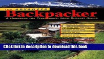 [Popular Books] The Advanced Backpacker: A Handbook of Year Round, Long-Distance Hiking Free Online