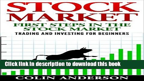 [Popular] STOCK MARKET: FIRST STEPS IN THE STOCK MARKET: TRADING AND INVESTING FOR BEGINNERS