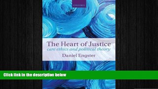 there is  The Heart of Justice: Care Ethics and Political Theory