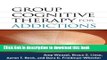 [Download] Group Cognitive Therapy for Addictions Hardcover Online