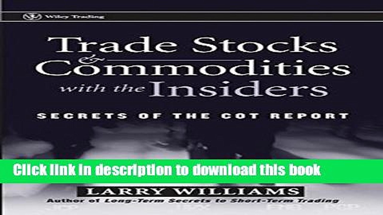 [Popular] Trade Stocks and Commodities with the Insiders: Secrets of the COT Report Kindle Online