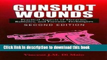 Ebook Gunshot Wounds: Practical Aspects of Firearms, Ballistics, and Forensic Techniques, SECOND