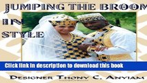 Ebook Jumping the Broom in Style: A Collection of Styles and Information for the Entire Wedding
