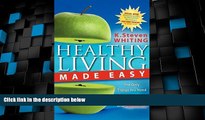 READ FREE FULL  Healthy Living Made Easy: The Only Things You Need to Know about Diet, Exercise