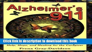 Books Alzheimer s 911: Help, Hope, and Healing for the Caregivers Full Online