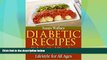 Must Have  Diabetic Recipes [Second Edition]: Diabetic Meal Plans for a Healthy Diabetic Diet and