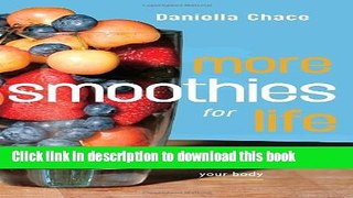 [Popular] More Smoothies for Life: Satisfy, Energize, and Heal Your Body Kindle Free