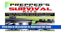 [Popular Books] Prepper s Guide to Survival Kits: Learn to Prepare your First Aid Kit, Survival