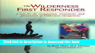 [Popular Books] Wilderness First Responder: A Text for the Recognition, Treatment and Prevention