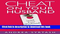 Books Cheat On Your Husband (with Your Husband):Â How to Date Your Spouse Free Online