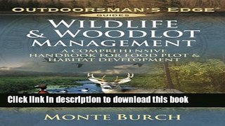 [Popular Books] Wildlife   Woodlot Management: A Comprehensive Handbook for Food Plot   Habitat