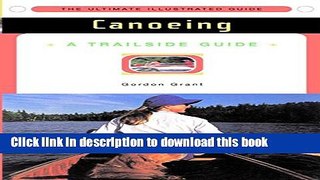 [Popular Books] A Trailside Guide: Canoeing (New Edition)  (Trailside Guides) Full Online