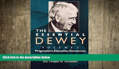 book online The Essential Dewey, Volume 1: Pragmatism, Education, Democracy