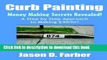 [Read PDF] Curb Painting: Money Making Secrets Revealed! Ebook Free