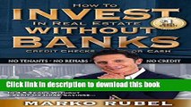 [Popular] Invest In Real Estate Without Banks: No Tenants, No Rehabs, No Credit Hardcover Free