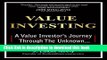 [Popular] Value Investing: A Value Investor s Journey Through The Unknown... Paperback Free