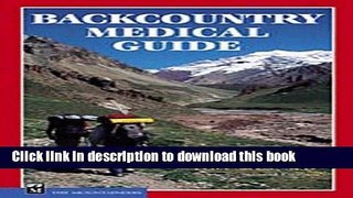 [Popular Books] Backcountry Medical Guide, Second Edition Free Online