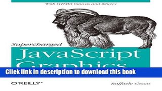 [Download] Supercharged JavaScript Graphics: with HTML5 canvas, jQuery, and More Hardcover