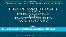 Ebook Empowering and Healing the Battered Woman: A Model for Assessment and Intervention Free