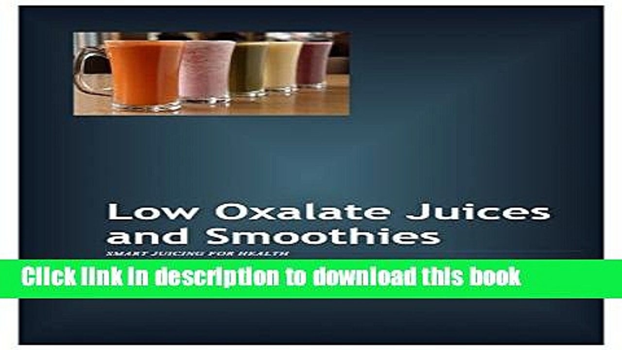 [Popular] Low Oxalate Juices and Smoothies Smart Juicing for Health