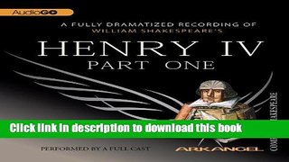 [Download] Henry IV, Part 1: Arkangel Shakespeare Kindle Free