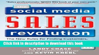 [Download] The Social Media Sales Revolution: The New Rules for Finding Customers, Building