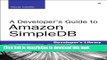 [Download] A Developer s Guide to Amazon SimpleDB (Developer s Library) Paperback Online