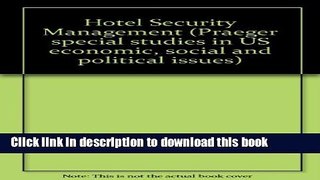 [Download] Hotel Security Management (Praeger Special Studies in International Economics and