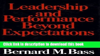 [Download] LEADERSHIP AND PERFORMANCE BEYOND EXPECTATIONS Hardcover Online