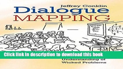 [Download] Dialogue Mapping: Building Shared Understanding of Wicked Problems Hardcover Collection