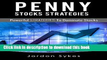 [Popular] Penny Stocks:Powerful Strategies To Dominate Stocks (Penny Stocks,Stock Market,Day