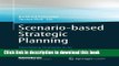 [Download] Scenario-based Strategic Planning: Developing Strategies in an Uncertain World (Roland