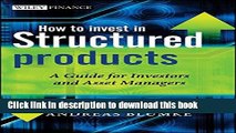 [Popular] How to Invest in Structured Products: A Guide for Investors and Asset Managers Paperback
