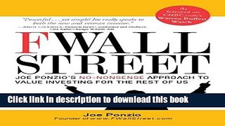 [Popular] F Wall Street: Joe Ponzio s No-Nonsense Approach to Value Investing For the Rest of Us