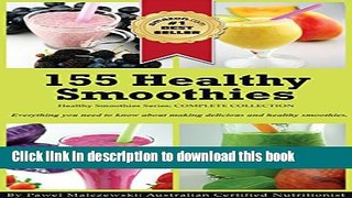 [Popular] 155 Healthy Smoothies: Everything you need to know about making delicious smoothies and