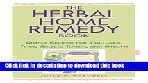 [Popular] The Herbal Home Remedy Book: Simple Recipes for Tinctures, Teas, Salves, Tonics, and