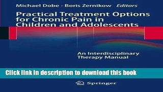 Ebook Practical Treatment Options for Chronic Pain in Children and Adolescents: An