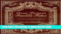 [Download] Great Forgers and Famous Fakes: The Manuscript Forgers of America and How They Duped
