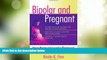 Must Have  Bipolar and Pregnant: How to Manage and Succeed in Planning and Parenting While Living