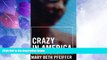 READ FREE FULL  Crazy in America: The Hidden Tragedy of Our Criminalized Mentally Ill  READ Ebook