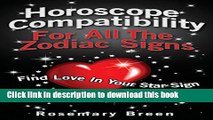 Ebook Horoscope Compatibility For All the Zodiac Signs: Find Love in Your Astrology Star Sign Full